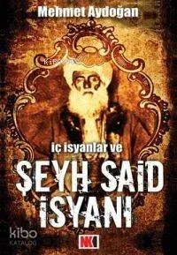 İç İsyanlar ve Şeyh Said İsyanı