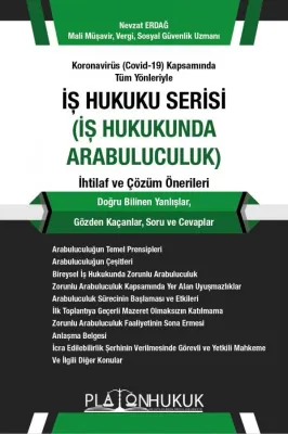 İş Hukuku Serisi - İş Hukukunda Arabuluculuk Nevzat Erdağ İş Hukuku Serisi - İş Hukukunda Arabuluculuk Nevzat Erdağ