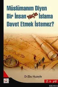 Müslümanım Diyen Bir İnsan Niçin İslama Davet Etmek İstemez