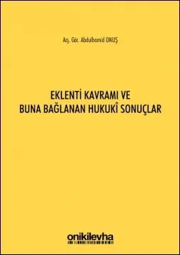 Eklenti Kavramı ve Buna Bağlanan Hukukî Sonuçlar