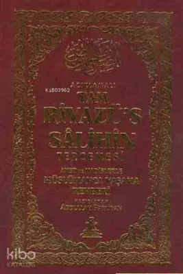 Açıklamalı Tam Riyazü's Salihin Tercemesi