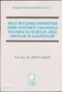 Milli Mücadele Döneminde Tbmm Hükümeti Tarafından İstanbul'da Kurulan Gizli Cemiyetler