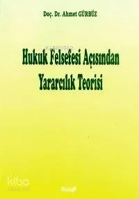 Hukuk Felsefesi Acisindan Yararcilik Teorisi