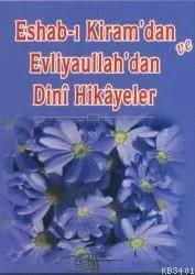 Eshab-ı Kiram'dan ve Evliyaullah'dan Dini Hikayeler