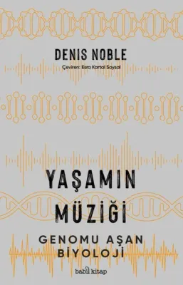 Yaşamın Müziği - Genomu Aşan Biyoloji
