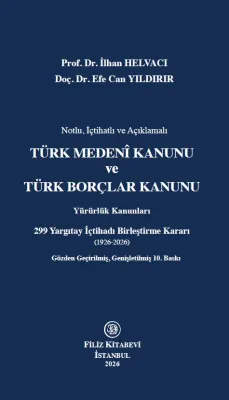 Notlu ve Açıklamalı Türk Medeni Kanunu ve Türk Borçlar Kanunu
