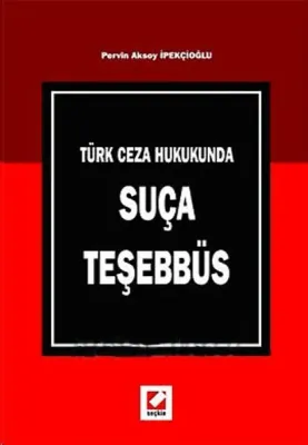 Türk Ceza Hukukunda Suça Teşebbüs