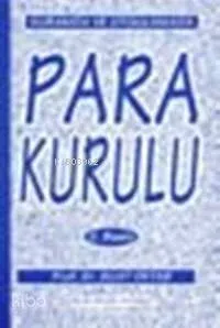 Kuramda ve Uygulamada Para Kurulu