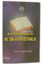 Kuranı Kerim ve Hadise Göre Hz. İsa ve Hrıstiyanlık