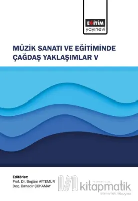 Müzik Sanatı ve Eğitiminde Çağdaş Yaklaşımlar V