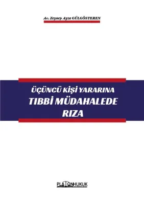ÜÇÜNCÜ KİŞİ YARARINA TIBBİ MÜDAHALEDE RIZA ZEYNEP AYZA GÜLGÖSTEREN
