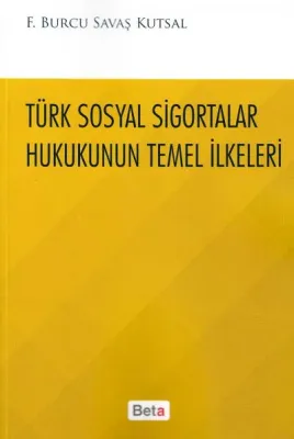 Türk Sosyal Sigortalar Hukukunun Temel İlkeleri