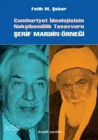 Cumhuriyet İdeolojisinin Nakşibendîlik Tasavvuru