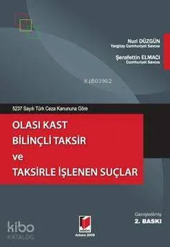 Olası Kast Bilinçli Taksir ve Taksirle İşlenen Suçlar