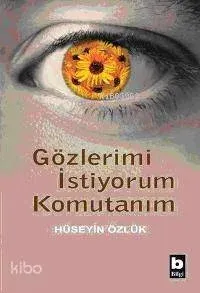 Gözlerimi İstiyorum Komutanım