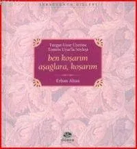 Ben Koşarım Aşağlara, Koşarım