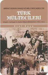 Birinci Dünya Savaşı ve Milli Mücadelede Türk Mültecileri