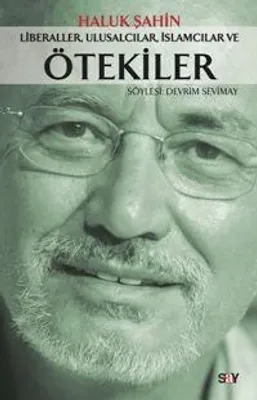 Liberaller Ulusalcılar İslamcılar ve Ötekiler