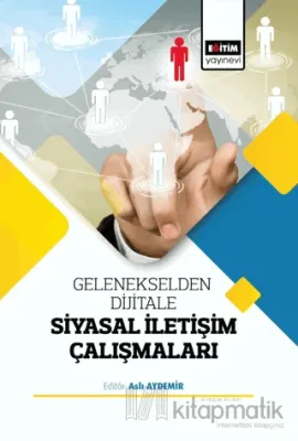 Gelenekselden Dijitale Siyasal İletişim Çalışmaları Kolektif