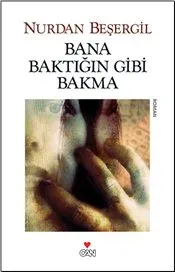 Bana Baktığın Gibi Bakma