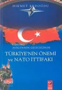 Avrupa'nın Geleceğinde Türkiye'nin Önemi ve NATO İttifakı