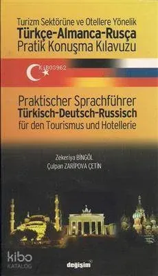 Turizm Sektörüne ve Otellere Yönelik Türkçe-Almanca-Rusça Pratik Konuşma Kılavuzu