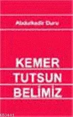 Kemer Tutsun Belimiz