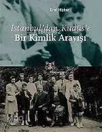 İstanbul'dan Kudüs'e Bir Kimlik Arayış