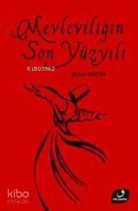 Mevleviliğin Son Yüzyılı