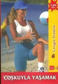 Coşkuyla Yaşamak