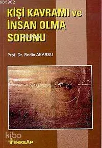 Kişi Kavramı ve İnsan Olma Sorunu