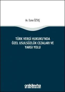 Türk Vergi Hukuku'nda Özel Usulsüzlük Cezaları ve Yargı Yolu