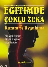 Eğitimde Çoklu Zeka - Kuram ve Uygulama