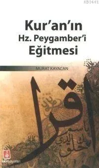 Kur'an´ın Hz. Peygamberi Eğitmesi