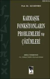 Karmaşık Fonksiyonların Problemleri ve Çözümleri Ali Dönmez