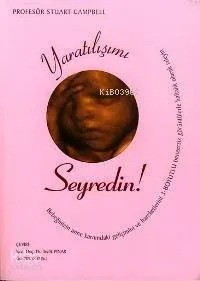 Yaratılışımı Seyredin
