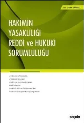 Hakimin Yasaklılığı - Reddi ve Hukuki Sorumluluğu