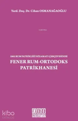 1862 Rum Patrikliği Nizamatı Çerçevesinde Fener Rum-Ortodoks Patrikhanesi