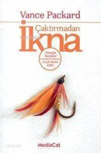 Çaktırmadan İkna