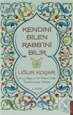 Kendini Bilen Rabb'ini Bilir Uğur Koşar