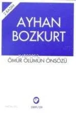 Ömür Ölümün Önsözü