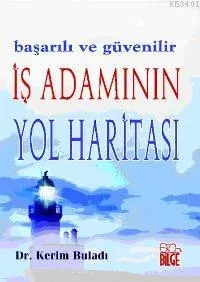 Başarılı ve Güvenilir İş Adamının Yol Haritası