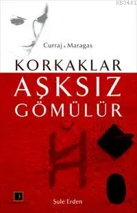 Korkaklar Aşksız Gömülür