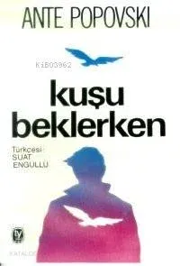 Kuşu Beklerken