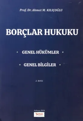 Borçlar Hukuku Genel Hükümler - Genel Bilgiler 2.BASKI