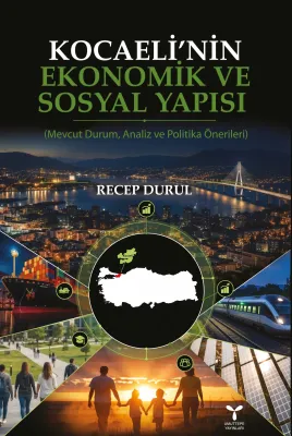 Kocaeli'nin Ekonomik ve Sosyal Yapısı Recep Durul Kocaeli'nin Ekonomik ve Sosyal Yapısı Recep Durul