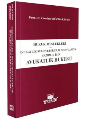 Hukuk Meslekleri ve Avukatlık Stajı Yeterlilik Sınavlarına Hazırlık için Avukatlık Hukuku
