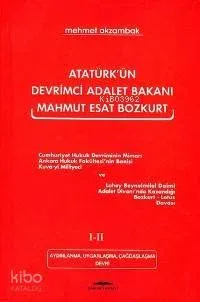 Atatürk'ün Devrimci Adalet Bakanı Mahmut Esat Bozkurt