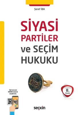 Siyasi Partiler ve Seçim Hukuku 8.BASKI Şeref İba Siyasi Partiler ve Seçim Hukuku 8.BASKI Şeref İba