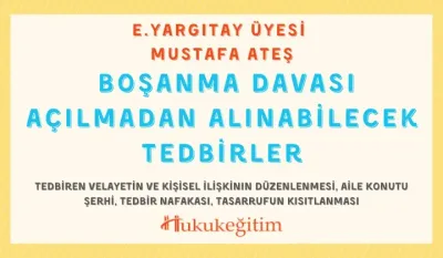 Boşanma Davası Açılmadan Alınabilecek Tedbirler Video Eğitimi